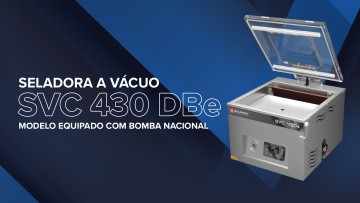Seladoras a vácuo - Modelos equipados com Bomba Nacional
